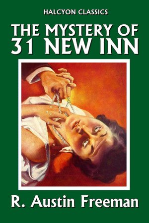 The Mystery of 31 New Inn by R. Austin Freeman [Thorndyke Mysteries #3]