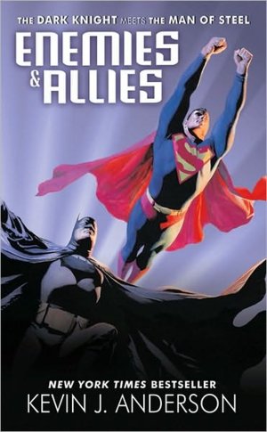 Enemies and Allies: The Dark Knight Meets The Man of Steel