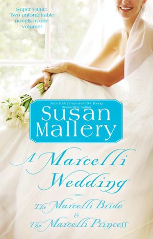Books pdf files free download A Marcelli Wedding: The Marcelli Bride & The Marcelli Princess  by Susan Mallery 9781451612370
