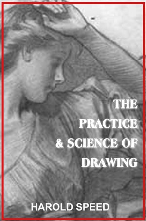 The Practice & Science of Drawing