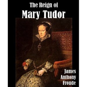 The Reign of Mary Tudor