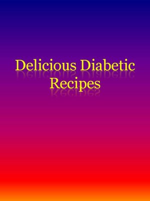Delicious Diabetic Recipes