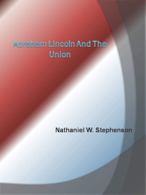 Abraham Lincoln and the Union