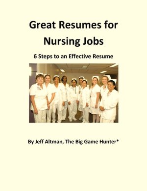 Great Resumes for Nursing Jobs: 6 Steps to an Effective Resume