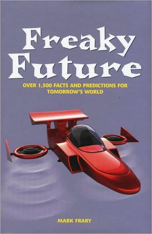 Freaky Future: An Eye-Popping Glimpse at What the Future May Hold