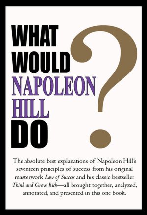 What Would Napoleon Hill Do?