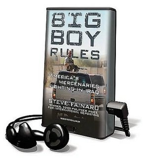 Big Boy Rules: America's Mercenaries Fighting in Iraq