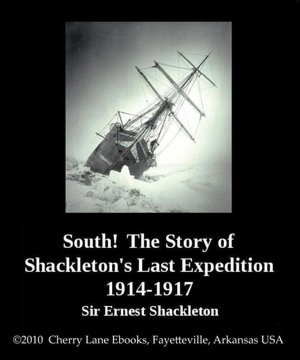 South! The Story of Shackleton's Last Expedition 1914-1917
