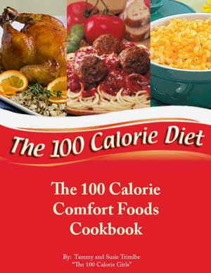 The 100 Calorie Comfort Foods Cookbook