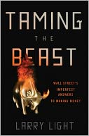 Taming the Beast: Wall Street's Imperfect Answers to Making Money