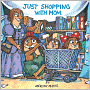Just Shopping With Mom (Turtleback School & Library Binding Edition)