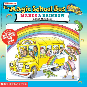 The Magic School Bus Makes a Rainbow (Turtleback School & Library Binding Edition)
