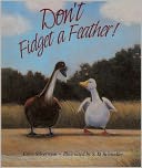 Don't Fidget A Feather! (Turtleback School & Library Binding Edition)