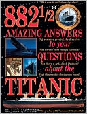 882 1/2 Amazing Answers To Your Questions About The Titanic (Turtleback School & Library Binding Edition)