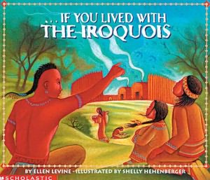 If You Lived With The Iroquois (Turtleback School & Library Binding Edition)