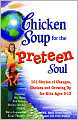 Chicken Soup for the Preteen Soul: 101 Stories of Changes, Choices and Growing up for Kids (Ages 9-13)