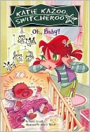 Oh, Baby! (Katie Kazoo, Switcheroo Series #3) (Turtleback School & Library Binding Edition)