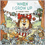 When I Grow Up (Turtleback School & Library Binding Edition)