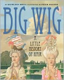 Big Wig: A Little History of Hair
