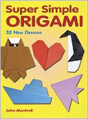 Super Simple Origami: 32 New Designs