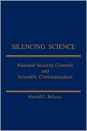 Silencing Science: National Security Controls & Scientific Communication