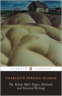 Herland, the Yellow Wall-Paper, and Selected Writings