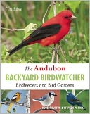 The Audubon Backyard Birdwatcher: Birdfeeders and Bird Gardens