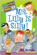 Mrs. Lilly Is Silly! (My Weirder School Series #3)