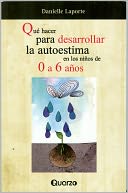 Que hacer para desarrollar la autoestima en los ninos de 0 a 6