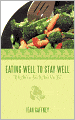 Eating Well To Stay Well Or..: 