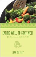 Eating Well To Stay Well Or..: 