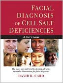 Facial Diagnosis of Cell Salt Deficiencies: A Practitioner's Guide