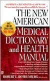 The New American Medical Dictionary and Health Manual