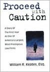 Proceed with Caution: A Diary of the First Year at One of America's Largest, Most Prestigious Law Firms