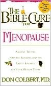 The Bible Cure for Menopause: Ancient Truths, Natural Remedies and the Latest Findings for Your Health Today