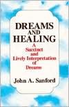 Dreams and Healing: A Succint and Lively Interpretation of Dreams