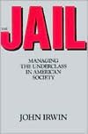 The Jail: Managing the Underclass in american society