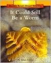 It Could Still Be a Worm