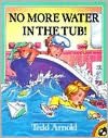 No More Water in the Tub!