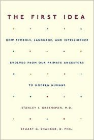The First Idea: How Symbols, Language and Intelligence Evolve