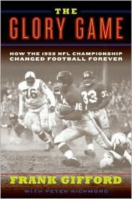 The Glory Game: How the 1958 NFL Championship Changed Football Forever