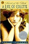Secrets of the Flesh: A Life of Colette