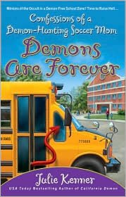 Demons Are Forever: Confessions of a Demon-Hunting Soccer Mom (Demon-Hunting Soccer Mom Series #3)