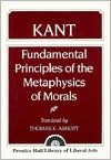 Kant: Fundamental Principles of the Metaphysics of Morals