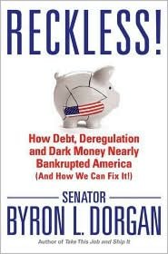 Reckless!: How Debt, Deregulation and Dark Money Nearly Bankrupted America