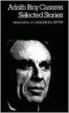 Selected Stories of Adolfo Bioy Casares