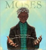 Moses: When Harriet Tubman Led Her People to Freedom