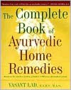 The Complete Book of Ayurvedic Home Remedies