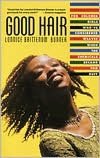 Good Hair: For Colored Girls Who've Considered Weaves when the Chemicals Became Too Ruff