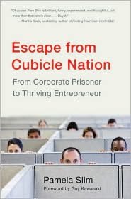 Escape from Cubicle Nation: From Corporate Prisoner to Thriving Entrepreneur